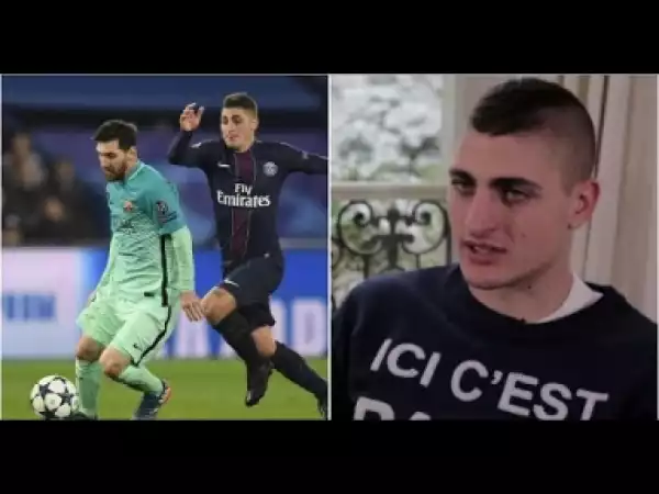 Video: Marco Verratti Explains What Lionel Messi Does That He Never Gets Punished For